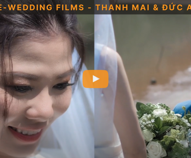 Phim Pre-Wedding Thanh Mai & Đức Anh