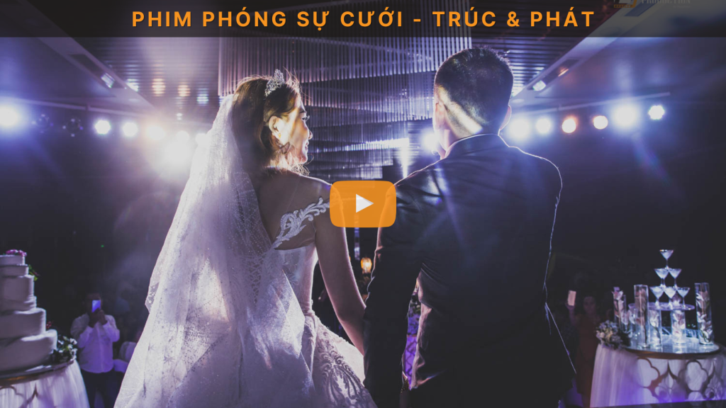 Phim phóng sự cưới Trúc & Phát – Nhà hàng Adora Dynasty