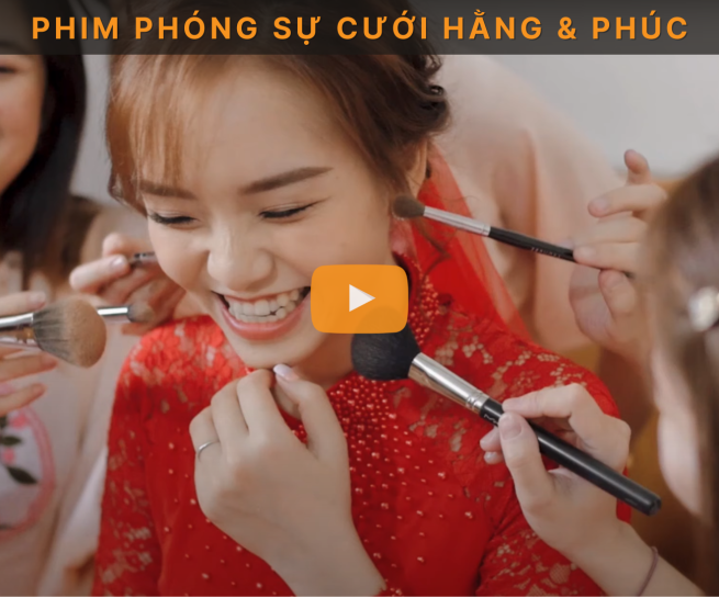 Phim phóng sự cưới Hằng & Phúc – Nhà hàng Grand Palace