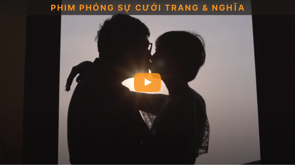 Phim phóng sự cưới Trang & Nghĩa